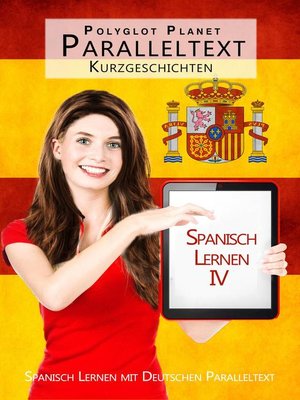 cover image of Spanisch Lernen IV--Paralleltext--Kurzgeschichten -
